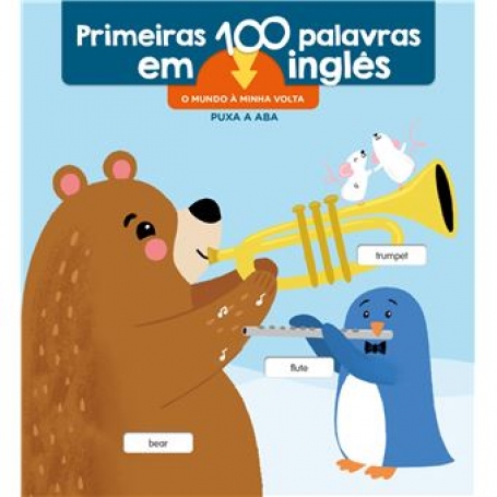 PRIMEIRAS 100 PALAVRAS EM INGLES O MUNDO A MINHA VOLTA