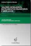 SOCIEDADES COMERCIAIS, VALORES MOBILIARIOS, INSTRUMENTOS FINANCEIROS E MERCADOS VOL. 2 - VALORES MOBILIARIOS, INSTRUMENTOS FINANCEIROS E MERCADOS 7ª edicao