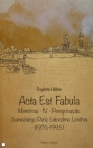 ACTA EST FABULA - MEMORIAS IV - PEREGRINACAO - JOANESBURGO. PARIS. ESTOCOLMO. LONDRES - 1976-1995