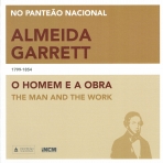 ALMEIDA GARRETT - O HOMEM E A OBRA 1799-1854 NO PANTEAO NACIONAL
