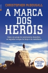 MARCA DOS HEROIS - como um grupo de aventureiros descobriu os segredos antigos da forca e da resistencia