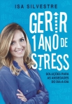 GERIR UM ANO DE STRESS - solucoes para as ansiedades do dia-a-dia