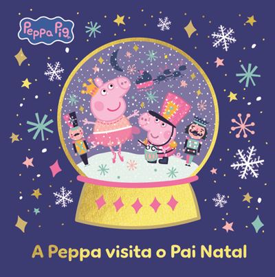 PEPPA PIG: A PEPPA VISITA O PAI NATAL
