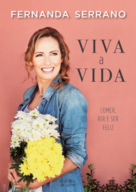 VIVA A VIDA - COMER RIR E SER FELIZ
