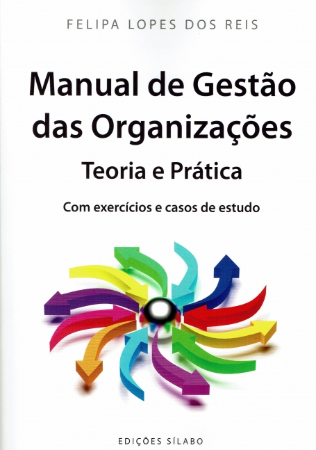 MANUAL DE GESTAO DAS ORGANIZACOES TEORIA E PRATICA - COM EXERCICIOS E CASOS DE ESTUDO