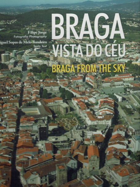 BRAGA VISTA DO CÉU | BRAGA FROM THE SKY
