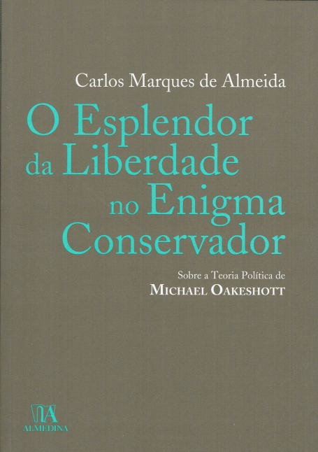 O ESPLENDOR DA LIBERDADE NO ENIGMA CONSERVADOR - sobre a Teoria Política de Michael Oakeshott