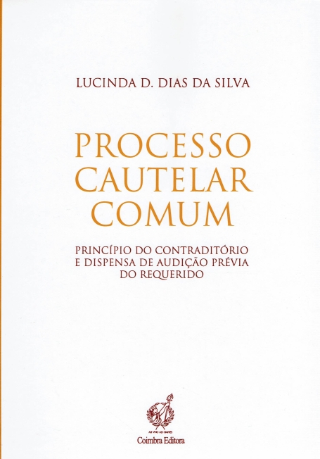PROCESSO CAUTELAR COMUM - principio do contraditorio e dispensa de audicao previa do requerido