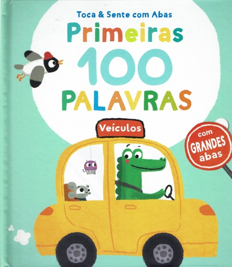 PRIMEIRAS 100 PALAVRAS : VEICULOS toca e sente com abas