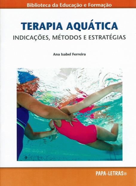 TERAPIA AQUÁTICA - INDICAÇÕES MÉTODOS E ESTRATÉGIAS