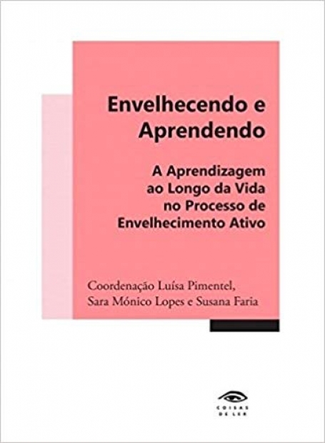 ENVELHECENDO E APRENDENDO - a aprendizagem ao longo da vida no processo de envelhecimento ativo