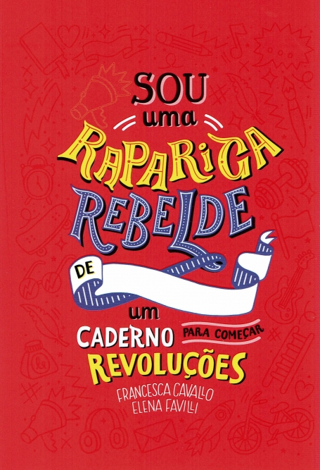 UM CADERNO PARA COMECAR REVOLUCOES - SOU UMA RAPARIGA REBELDE