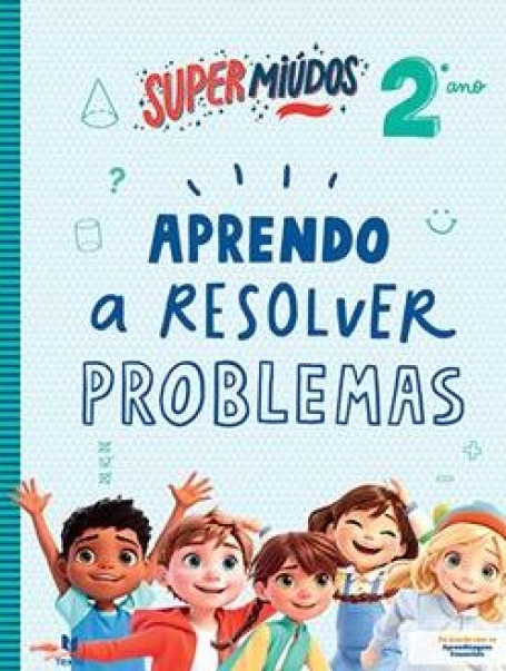 SUPER MIÚDOS - APRENDO A RESOLVER PROBLEMAS 2.º ANO