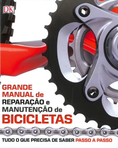 GRANDE MANUAL DE REPARACAO E MANUTENCAO DE BICICLETAS - TUDO O QUE PRECISA DE SABER PASSO A PASSO
