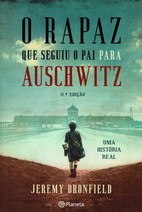 RAPAZ QUE SEGUIU O PAI PARA AUSCHWITZ - uma história real