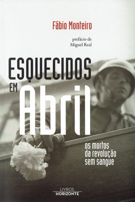 ESQUECIDOS EM ABRIL - OS MORTOS DA REVOLUÇÃO SEM SANGUE
