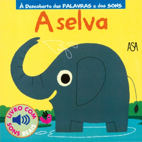 A SELVA - a descoberta das palavras e dos sons