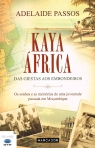 KAYA AFRICA - DAS GIESTAS AOS EMBONDEIROS - LIVROS RTP