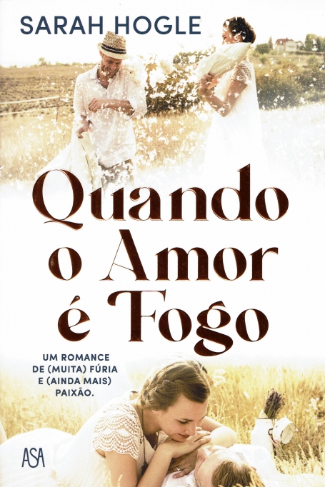 QUANDO O AMOR É FOGO um romance de (muita) furia e (ainda mais) paixao