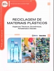 RECICLAGEM DE MATERIAIS PLASTICOS - ASPECTOS TECNICOS ECONOMICOS AMBIENTAIS E SOCIAIS
