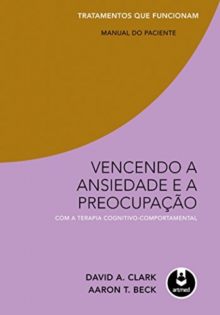 VENCENDO A ANSIEDADE E A PREOCUPACAO:MN.PACIENTE