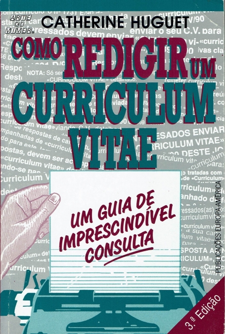COMO REDIGIR UM CURRICULUM VITAE - um guia de imprescindivel consulta