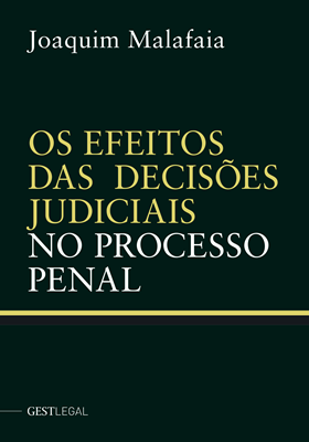 Os Efeitos das Decisões Judiciais no Processo Penal