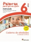 PALAVRAS PARA QUE VOS QUERO - PORTUGUES 6º ANO - CADERNO DE ACTIVIDADES