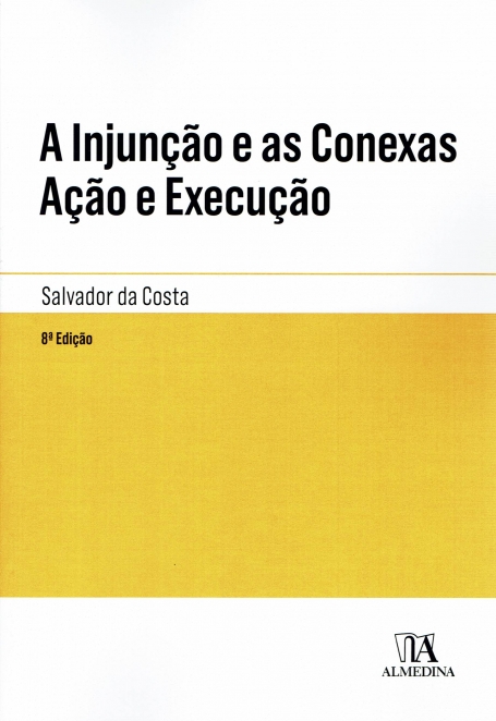 A INJUNÇAO E AS CONEXAS AÇÃO E EXECUÇAO 8 ª ediçao