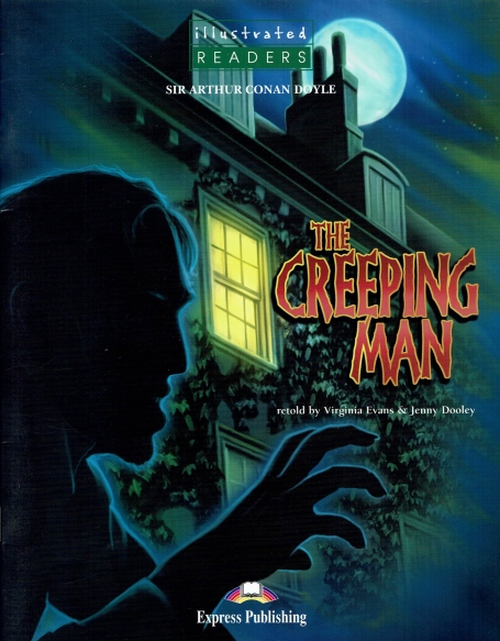 THE CREEPING MAN - ILLUSTRATED READERS LEVEL 3