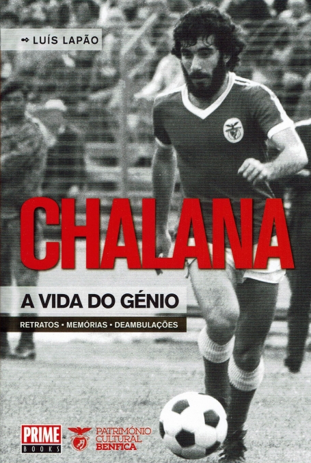 CHALANA - A VIDA DO GÉNIO - RETRATOS MEMÓRIAS DEAMBULAÇÕES