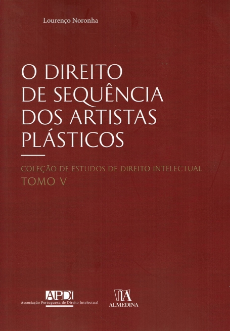 O DIREITO DE SEQUENCIA DOS ARTISTAS PLASTICO coleçao de estudos de direito intelectual TOMO V