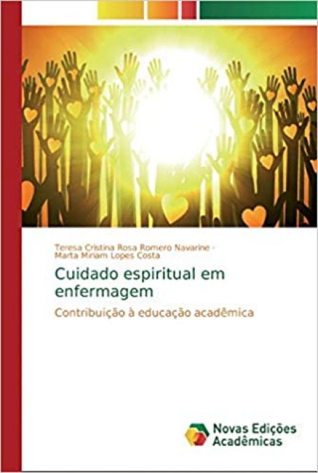 CUIDADO ESPIRITUAL EM ENFERMAGEM - CONTRIBUIÇÃO Á EDUCAÇÃO ACADEMICA