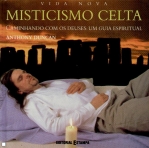 MISTICISMO CELTA - CAMINHANDO COM OS DEUSES: UM GUIA ESPIRITUAL
