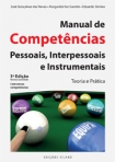 MANUAL DE COMPETENCIAS PESSOAIS INTERPESSOAIS E INSTRUMENTAIS - TEORIA E PRATICA 3ª edicao revista e aumentada