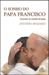 SONHO DO PAPA FRANCISCO - os jovens no coracao da Igreja