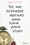 SE ME RESTASSE APENAS UMA HORA PARA VIVER