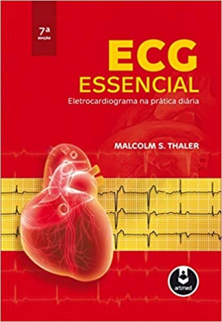 ECG ESSENCIAL ELETROCARDIOG.NA PRATICA DIARIA 7ED.