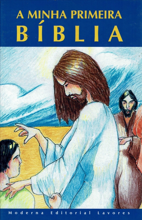 MINHA PRIMEIRA BIBLIA - historias recolhidas do antigo e novo testamento
