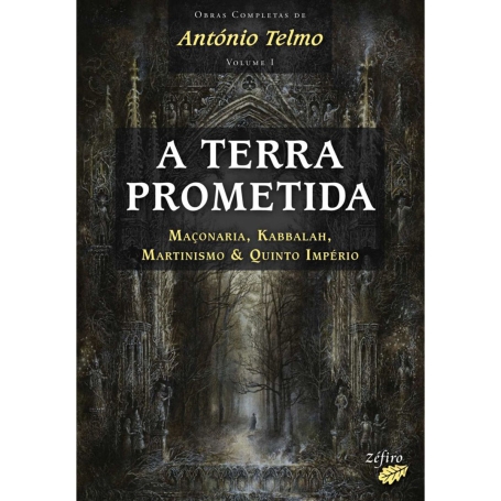 TERRA PROMETIDA - MACONARIA, KABBALAH, MARTINISMO E QUINTO IMPERIO