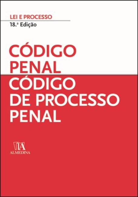 CÓDIGO PENAL | CÓDIGO DE PROCESSO PENAL 17.ª EDIÇÃO