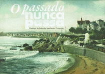 PASSADO NUNCA PASSA - CATALOGO DA COLECCAO JOSE SANTOS FERNANDES