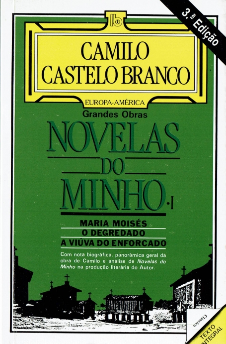 NOVELAS DO MINHO I -GRANDES OBRAS MARIA MOISES, O DEGREDADO, A VIUVA DO ENFORCADO