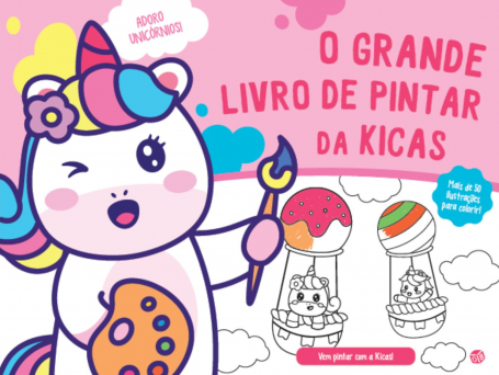 O GRANDE LIVRO DE PINTAR DA KICAS 2 - ADORO UNICÓRNIOS !