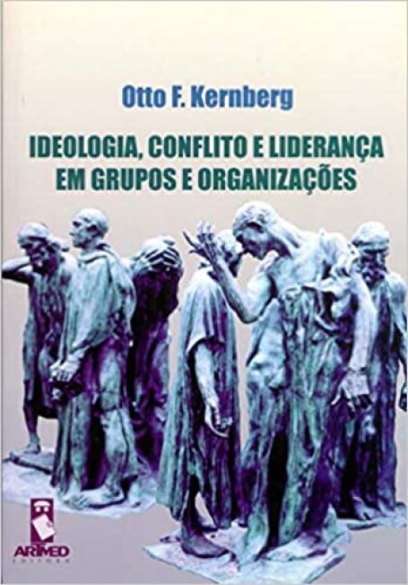 IDEOLOGIA , CONFLITO E LIDERANÇA EM GRUPOS E ORGANIZAÇOES
