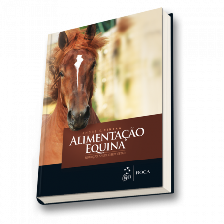 Alimentação Equina - Nutrição, Saúde e Bem-Estar - 1ª/2016