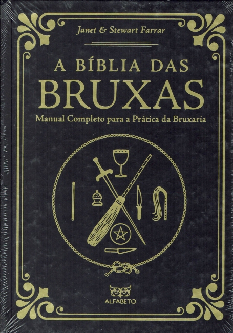 A BIBLIA DAS BRUXAS - MANUAL COMPLETO PARA A PRÁTICA DA BRUXARIA