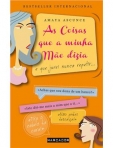 AS COISAS QUE A MINHA MAE DIZIA E QUE JUREI NUNCA REPETIR...