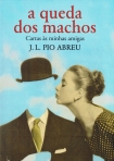 A QUEDA DOS MACHOS - CARTAS AS MINHAS AMIGAS