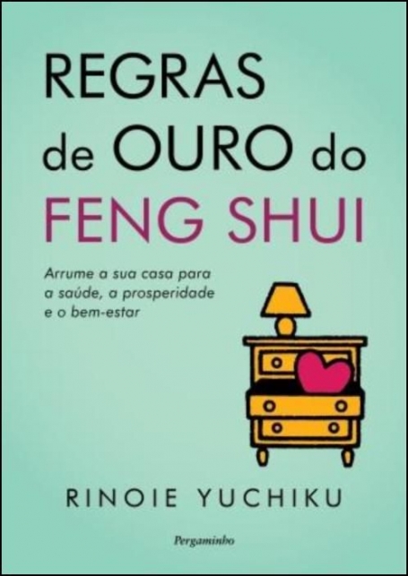 REGRAS DE OURO DO FENG SHUI